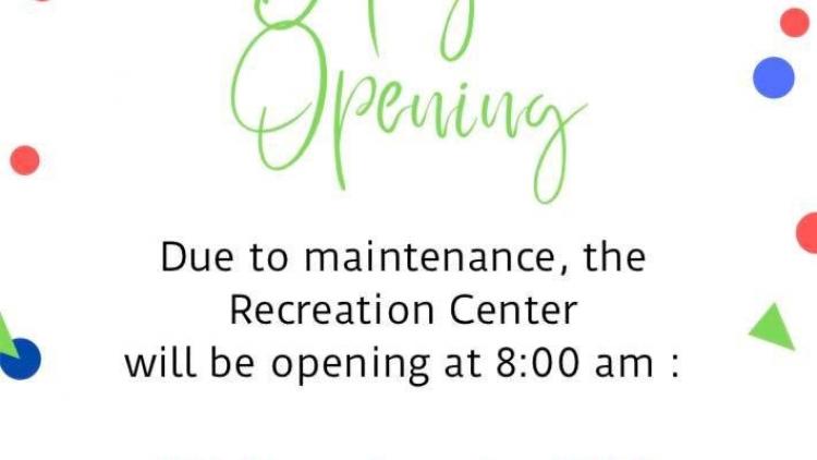 Recreation Center opening late on Wednesday, April 20th